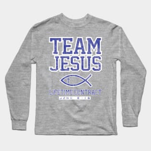 TEAM JESUS - LIFETIME CONTRACT Long Sleeve T-Shirt